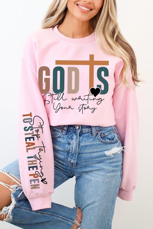God Is Still Writing Graphic Sweatshirts