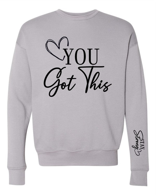 You Got This" Sweatshirt – Super Soft Crew Neck Long Sleeve