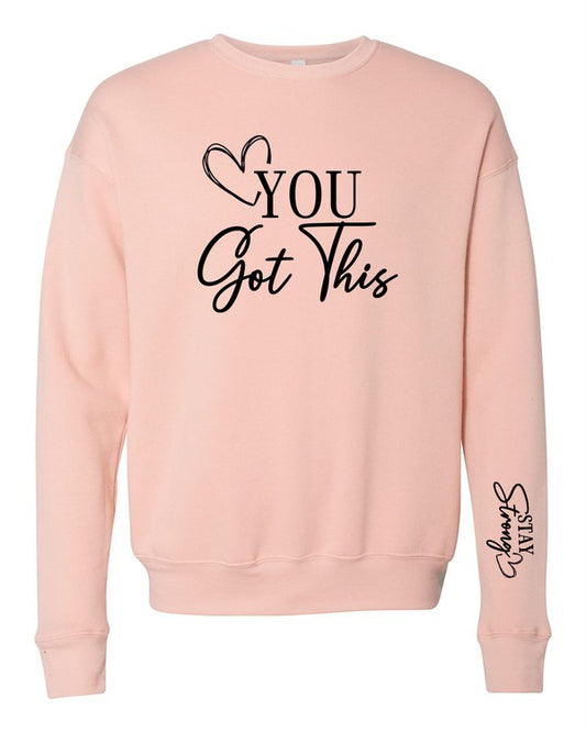 You Got This" Sweatshirt – Super Soft Crew Neck Long Sleeve