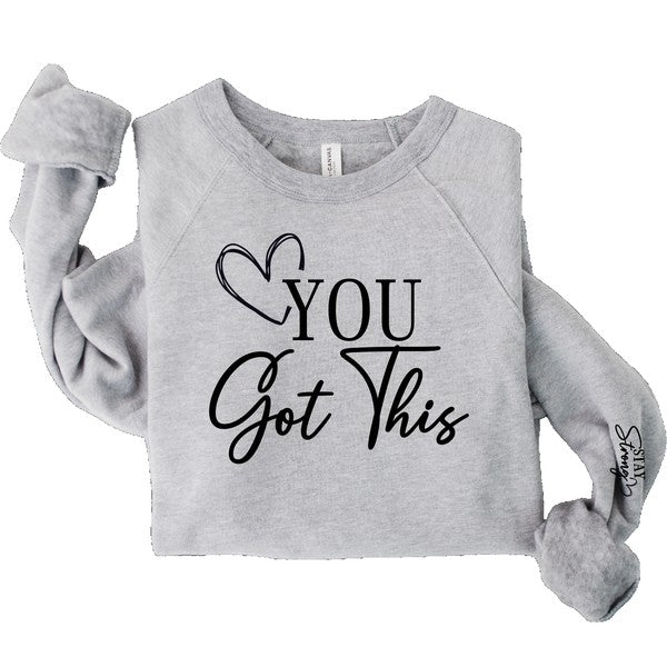 You Got This" Sweatshirt – Super Soft Crew Neck Long Sleeve